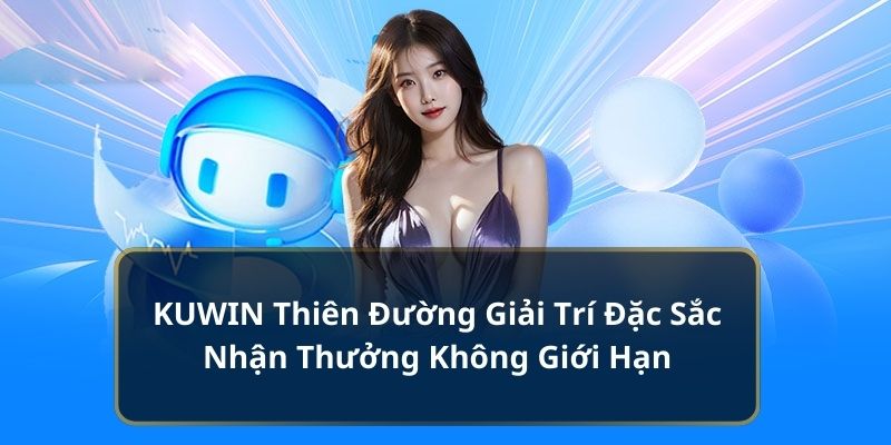 Kuwin - Khuyến Mãi Đặc Biệt Dành Cho Thành Viên Mới!